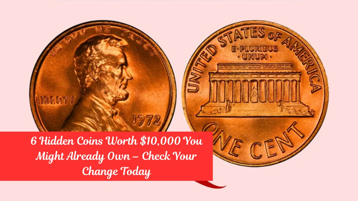 6 Hidden Coins Worth $10,000 You Might Already Own – Check Your Change Today