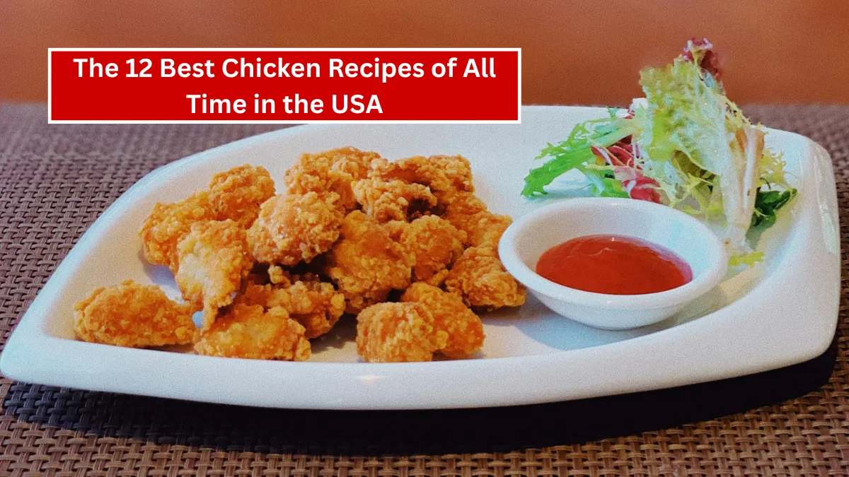 The 12 Best Chicken Recipes of All Time in the USA