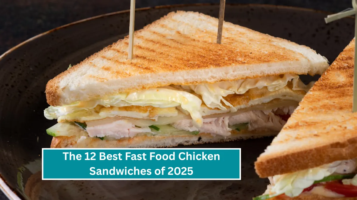 The 12 Best Fast Food Chicken Sandwiches of 2025