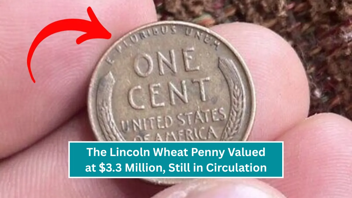 The Lincoln Wheat Penny Valued at $3.3 Million, Still in Circulation