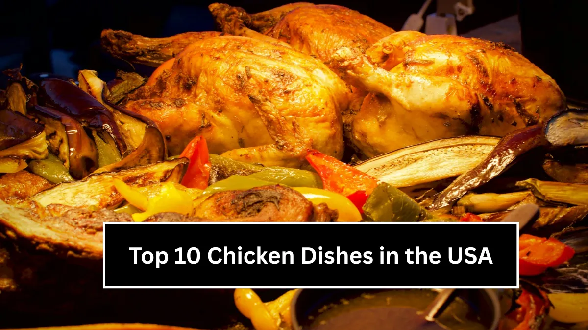 Top 10 Chicken Dishes in the USA