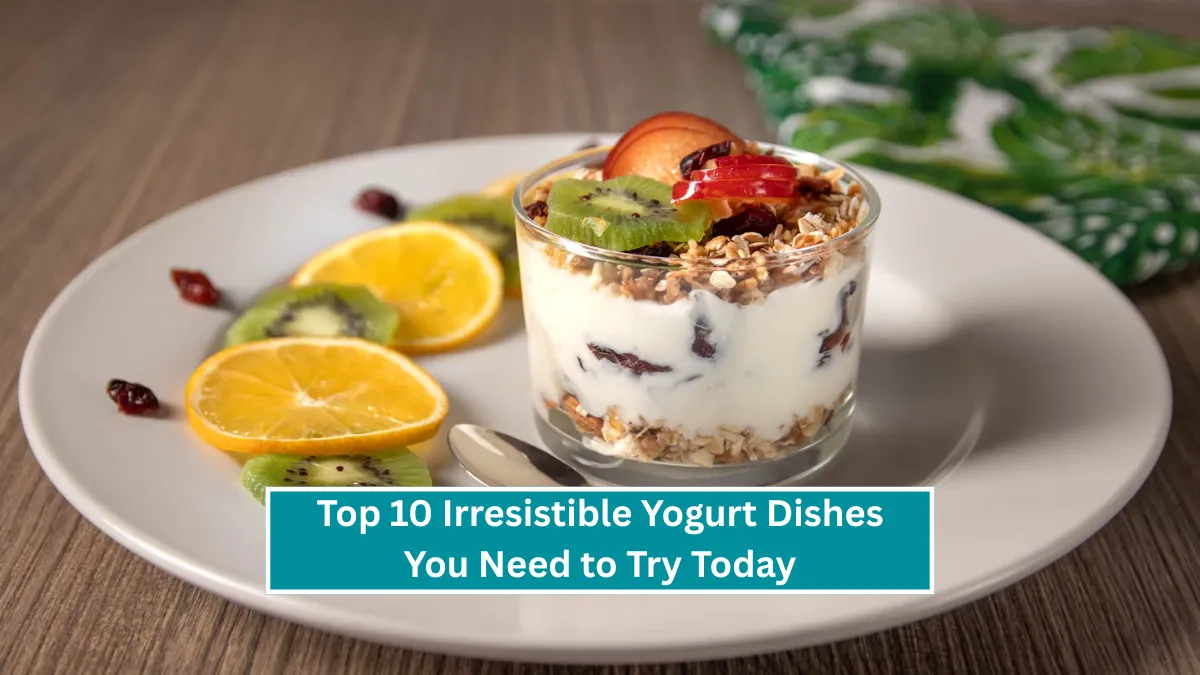 Top 10 Irresistible Yogurt Dishes You Need to Try Today