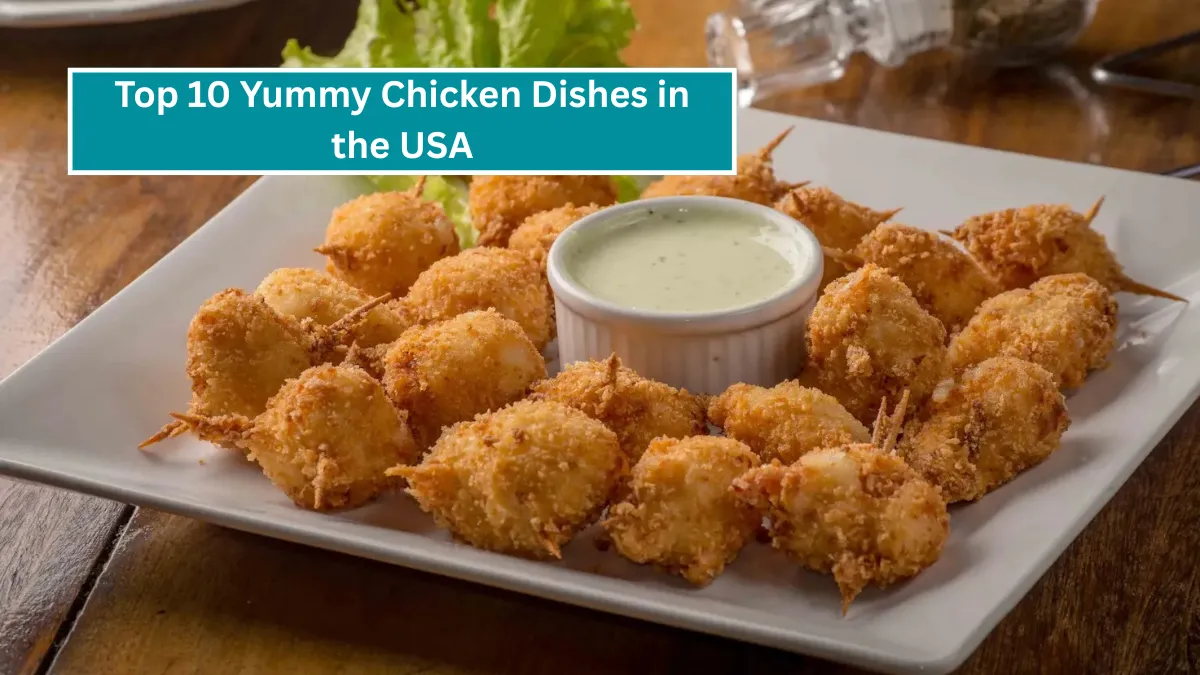 Top 10 Yummy Chicken Dishes in the USA