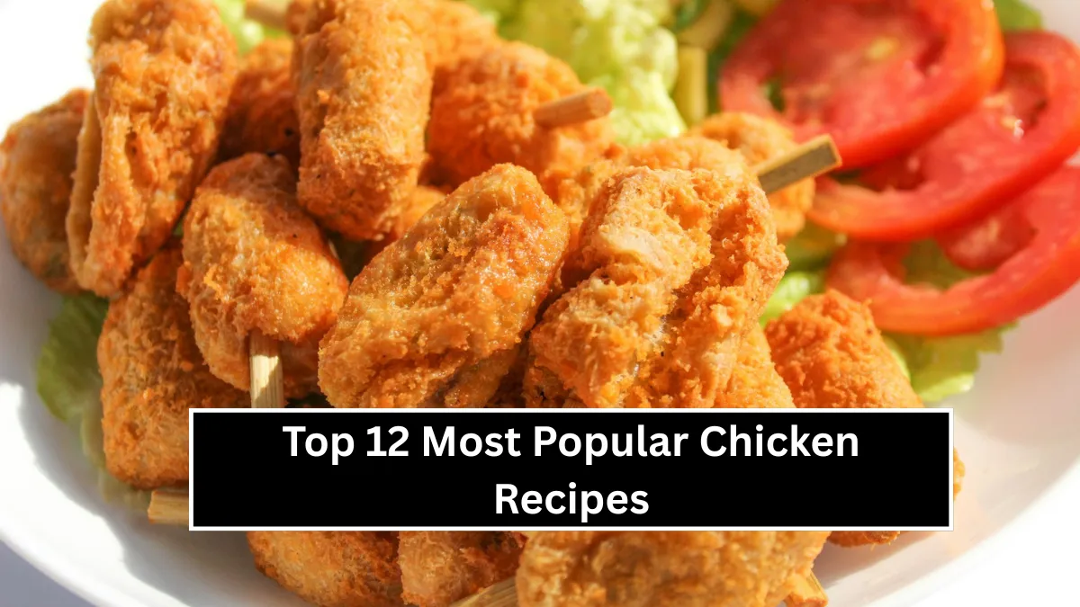 Top 12 Most Popular Chicken Recipes