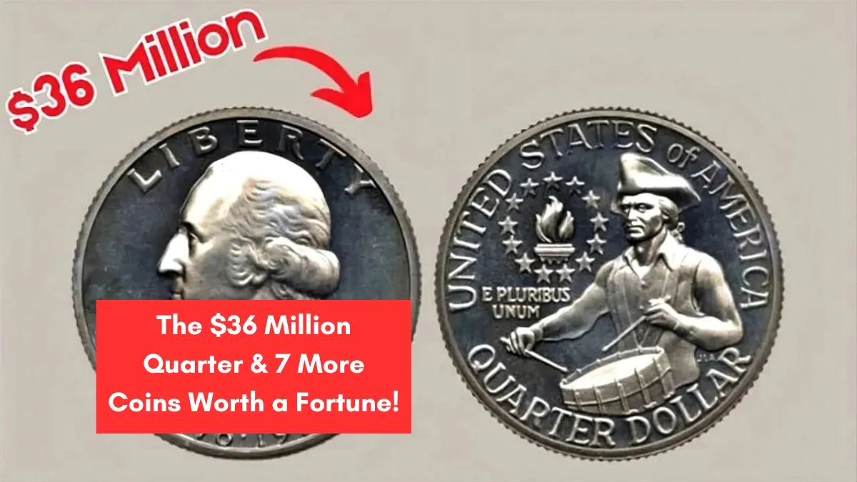 The $36 Million Quarter & 7 More Coins Worth a Fortune!