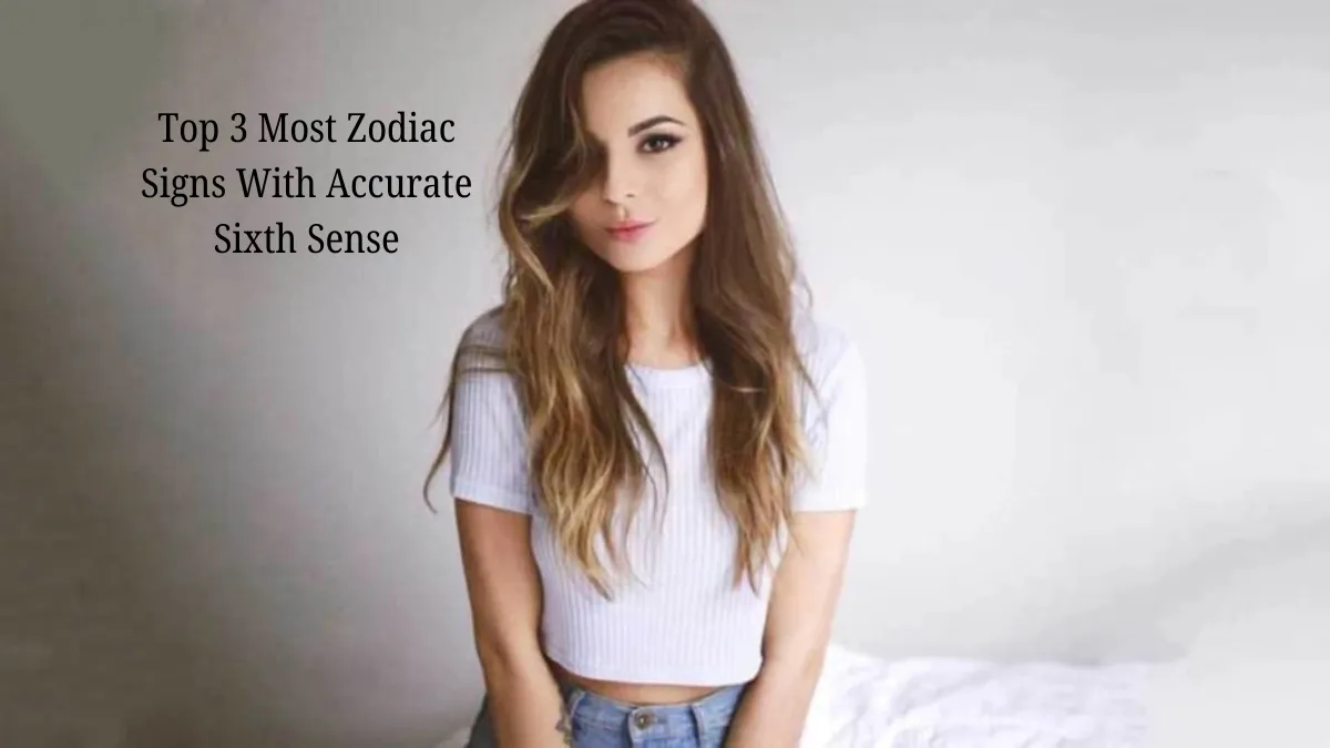 Top 3 Most Zodiac Signs With Accurate Sixth Sense
