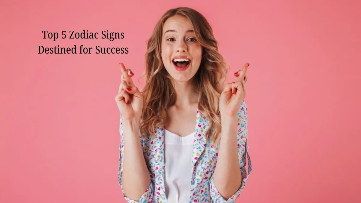 Top 5 Zodiac Signs Destined for Success